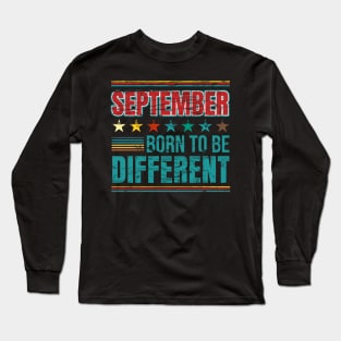 September Born to be different birthday quote Long Sleeve T-Shirt